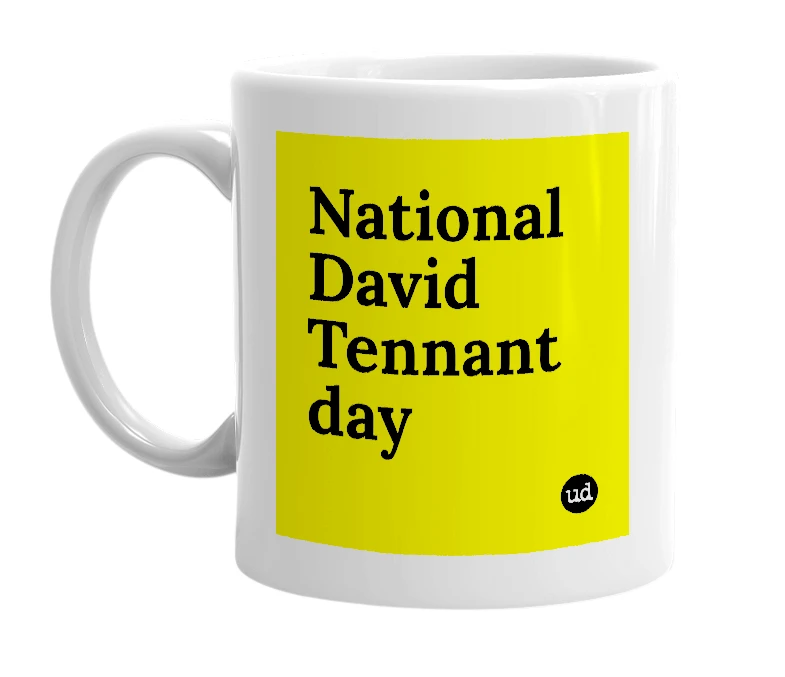 White mug with 'National David Tennant day' in bold black letters