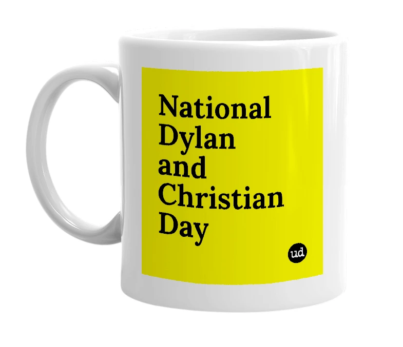 White mug with 'National Dylan and Christian Day' in bold black letters