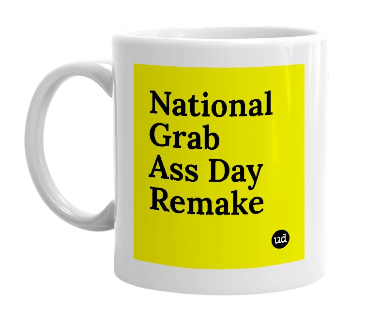 White mug with 'National Grab Ass Day Remake' in bold black letters