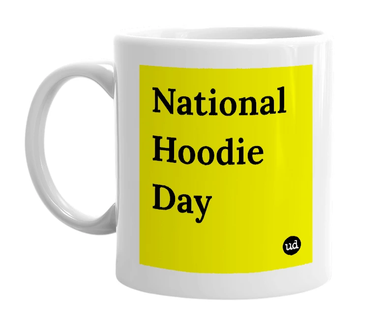 White mug with 'National Hoodie Day' in bold black letters