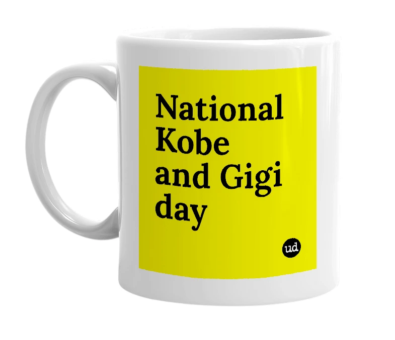 White mug with 'National Kobe and Gigi day' in bold black letters