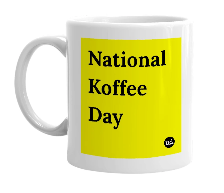 White mug with 'National Koffee Day' in bold black letters