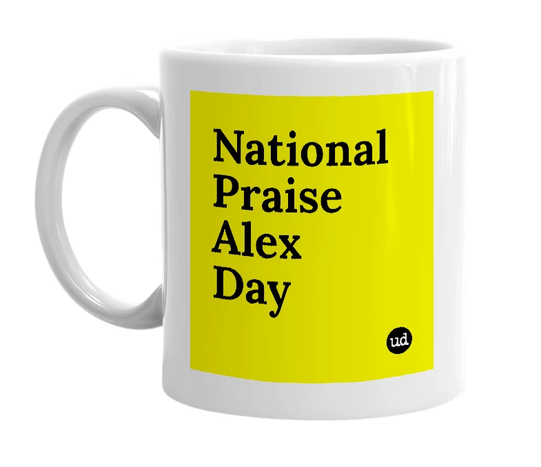White mug with 'National Praise Alex Day' in bold black letters