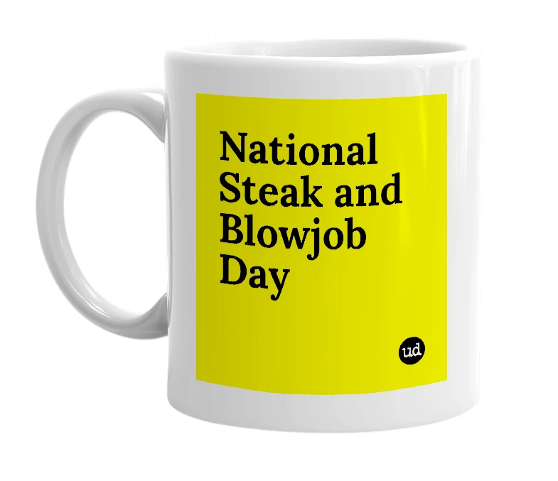 White mug with 'National Steak and Blowjob Day' in bold black letters