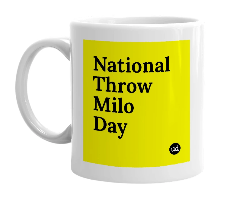 White mug with 'National Throw Milo Day' in bold black letters