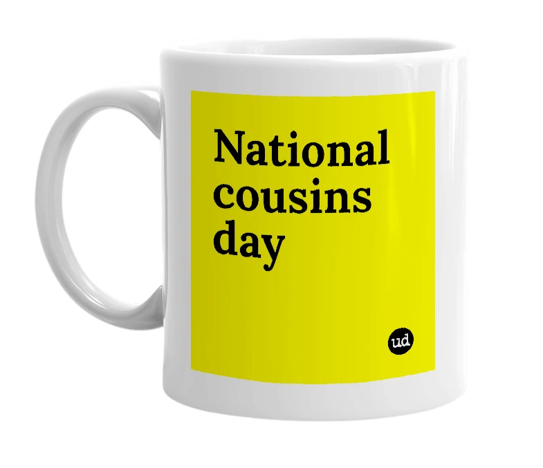 White mug with 'National cousins day' in bold black letters