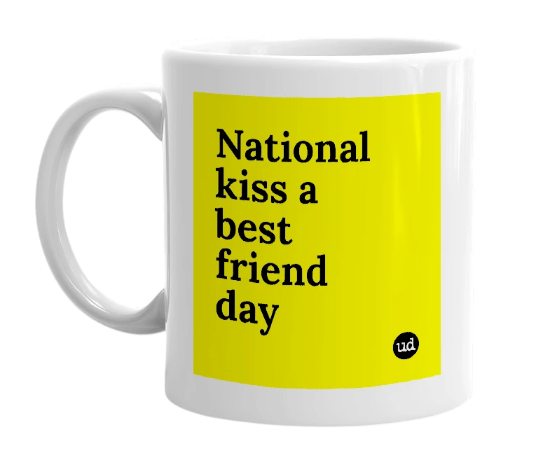 White mug with 'National kiss a best friend day' in bold black letters