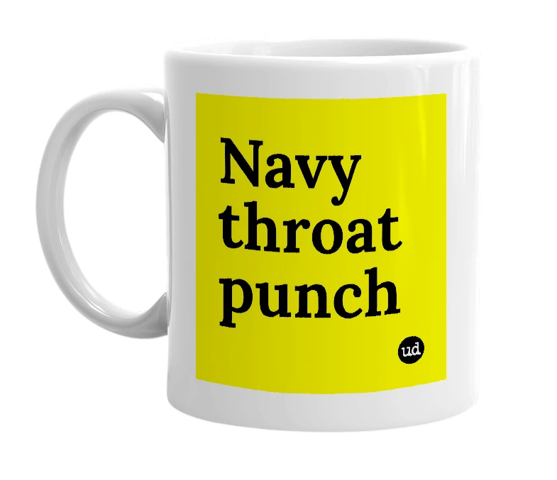 White mug with 'Navy throat punch' in bold black letters