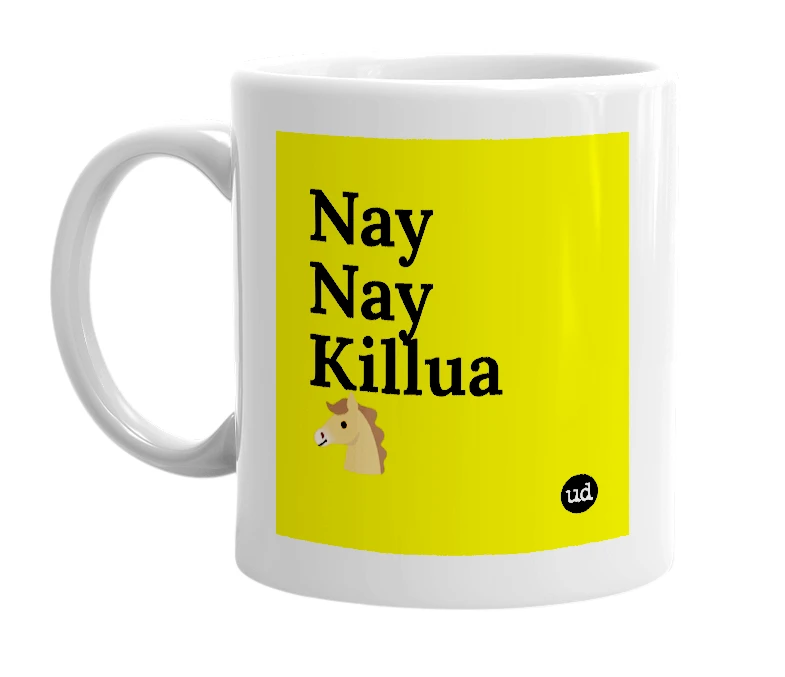 White mug with 'Nay Nay Killua 🐴' in bold black letters