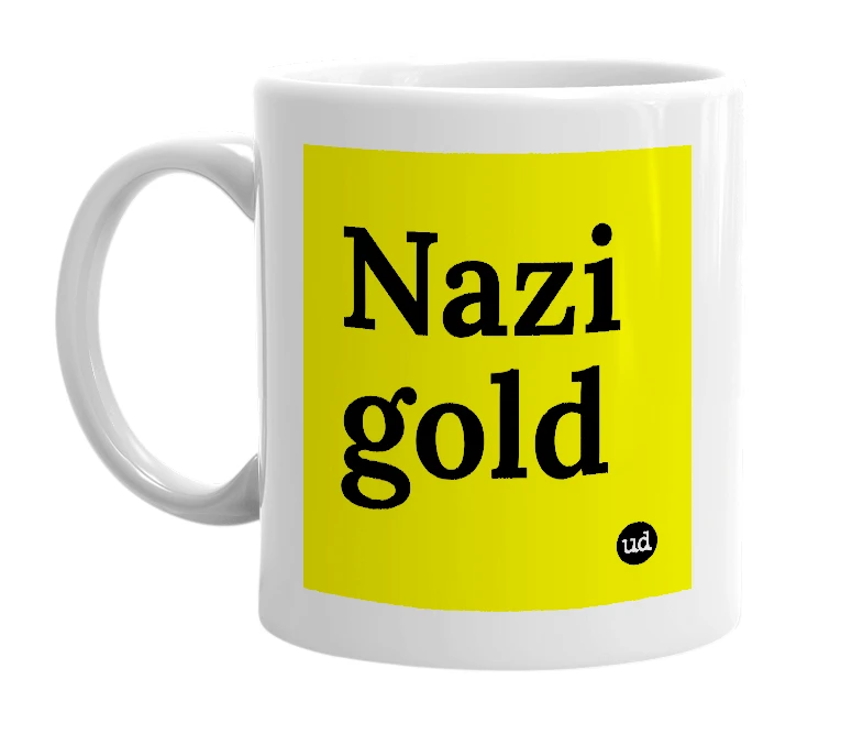 White mug with 'Nazi gold' in bold black letters