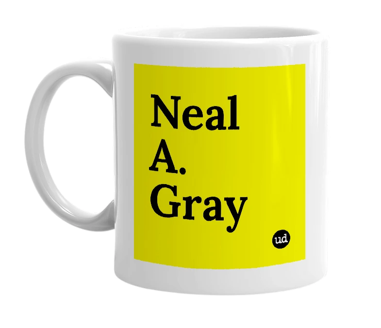 White mug with 'Neal A. Gray' in bold black letters