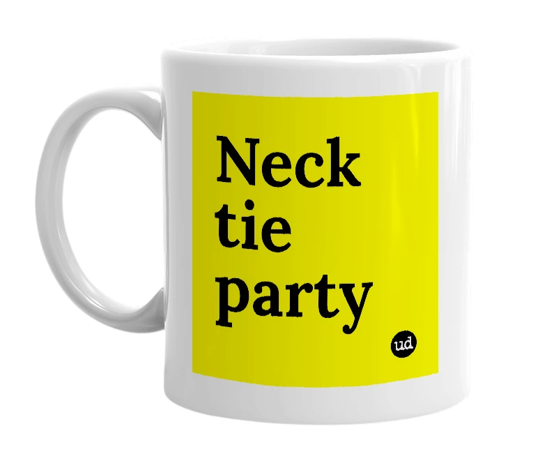 White mug with 'Neck tie party' in bold black letters