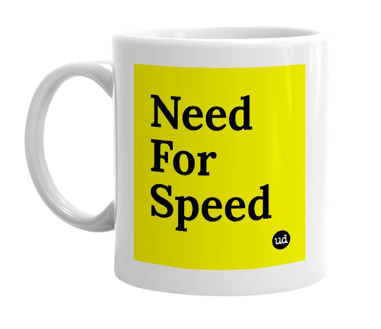 White mug with 'Need For Speed' in bold black letters