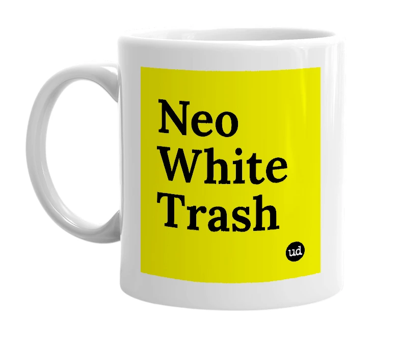 White mug with 'Neo White Trash' in bold black letters