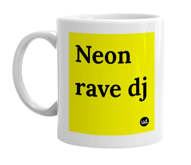 White mug with 'Neon rave dj' in bold black letters