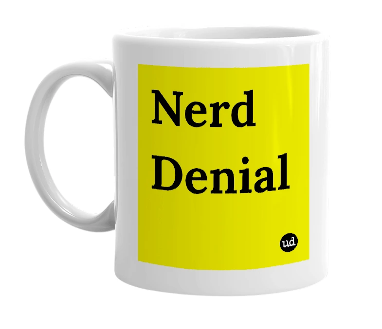 White mug with 'Nerd Denial' in bold black letters