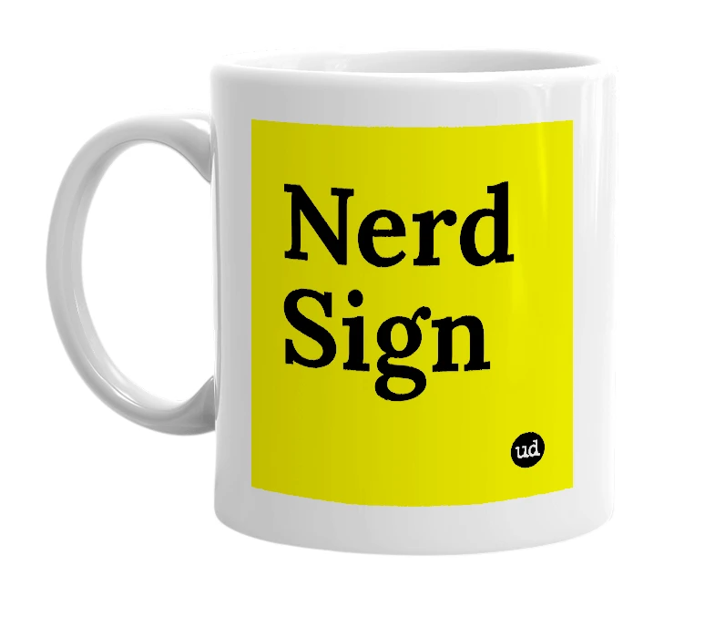 White mug with 'Nerd Sign' in bold black letters