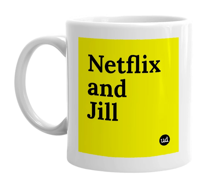 White mug with 'Netflix and Jill' in bold black letters