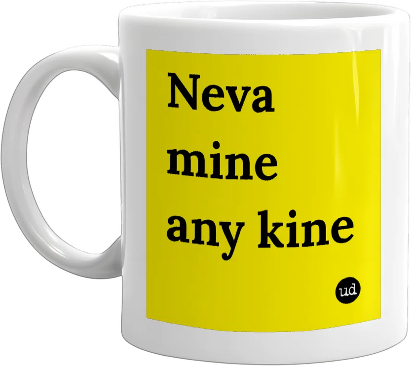 Neva mine any kine front