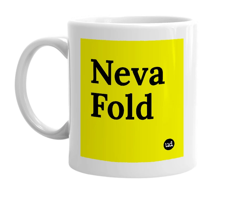 White mug with 'Neva Fold' in bold black letters