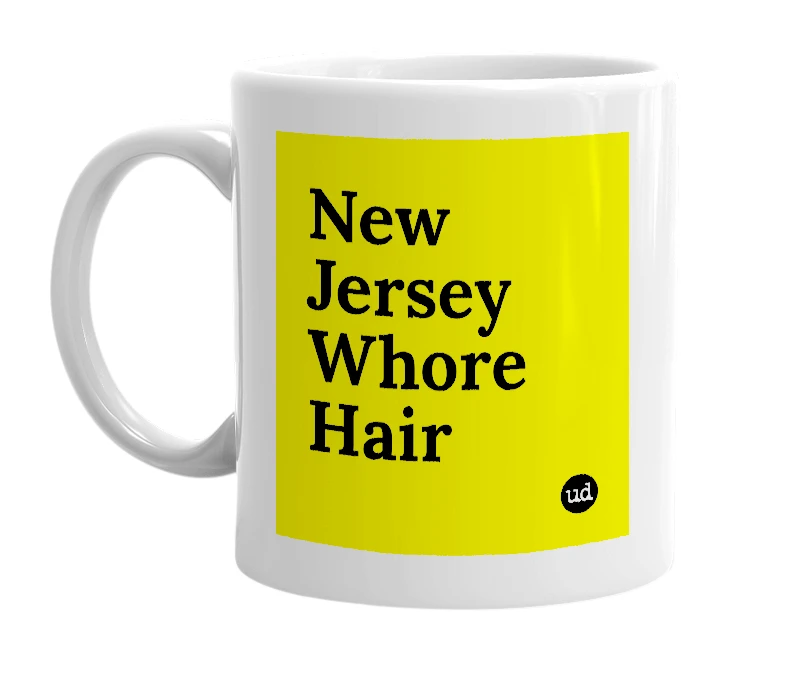 White mug with 'New Jersey Whore Hair' in bold black letters