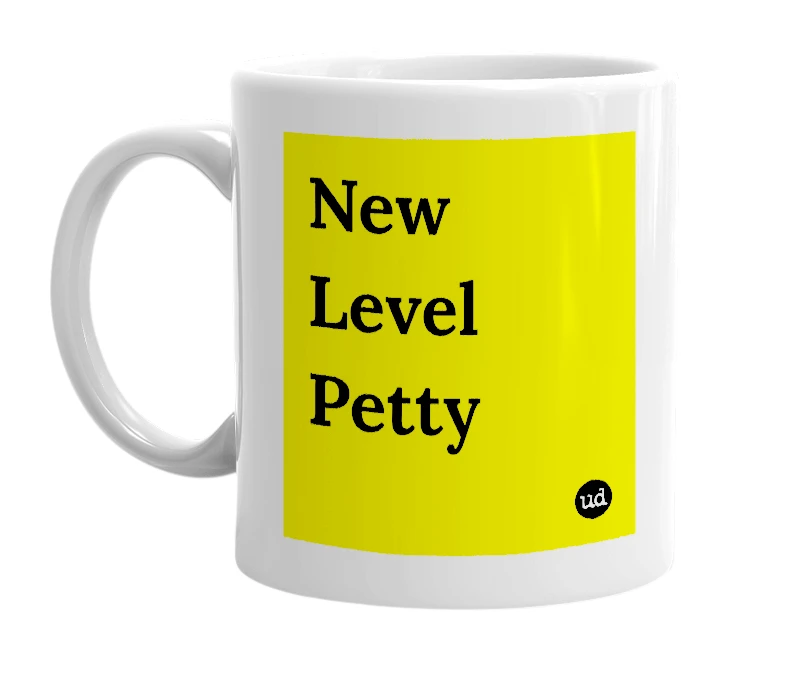 White mug with 'New Level Petty' in bold black letters