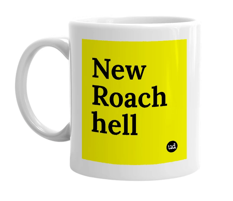 White mug with 'New Roach hell' in bold black letters