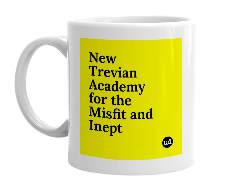 White mug with 'New Trevian Academy for the Misfit and Inept' in bold black letters