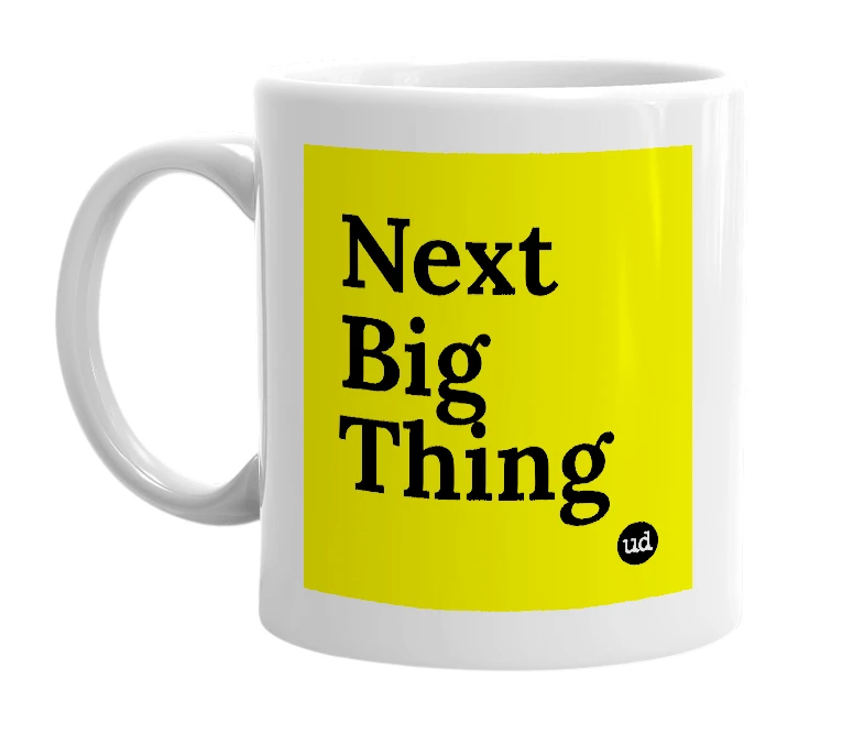 White mug with 'Next Big Thing' in bold black letters