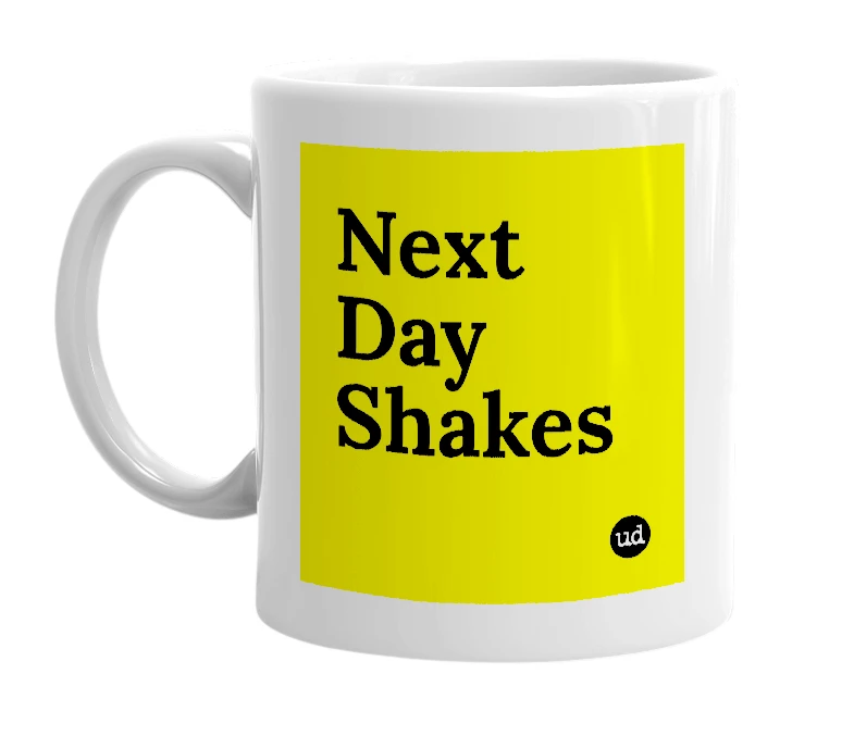 White mug with 'Next Day Shakes' in bold black letters