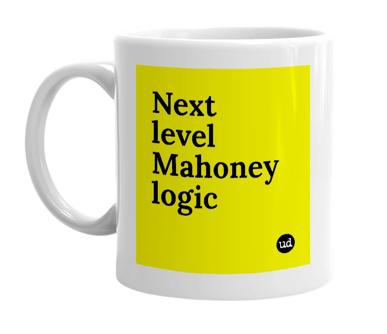 White mug with 'Next level Mahoney logic' in bold black letters