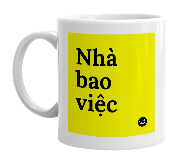 White mug with 'Nhà bao việc' in bold black letters
