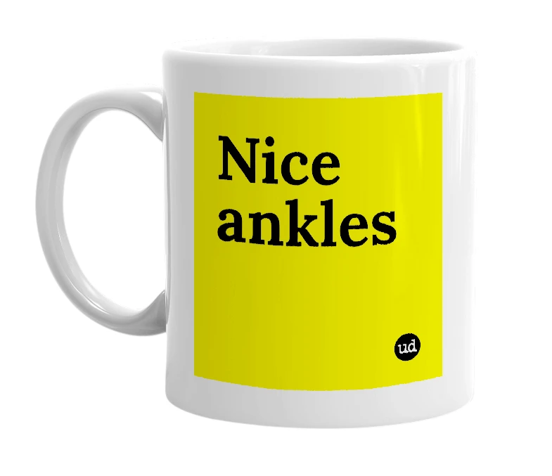 White mug with 'Nice ankles' in bold black letters