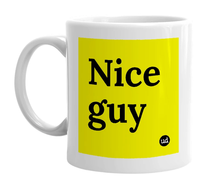 White mug with 'Nice guy' in bold black letters