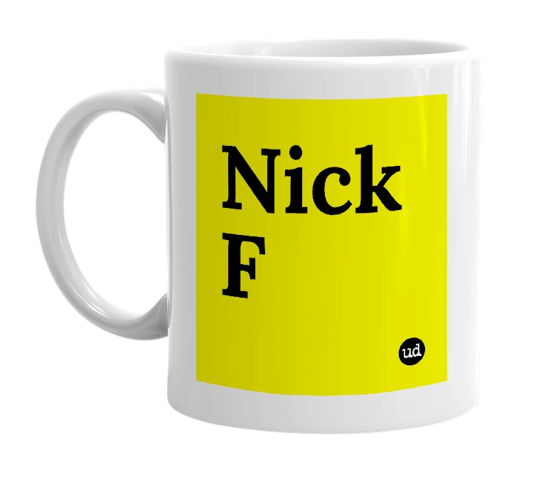 White mug with 'Nick F' in bold black letters