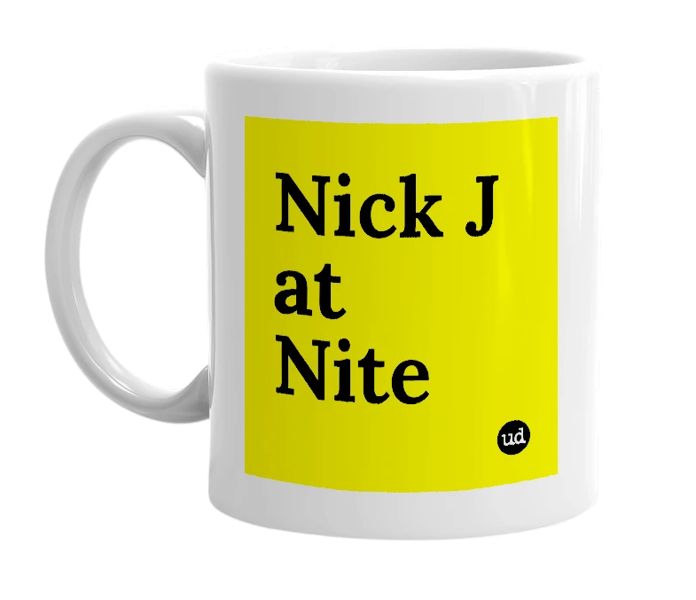 White mug with 'Nick J at Nite' in bold black letters