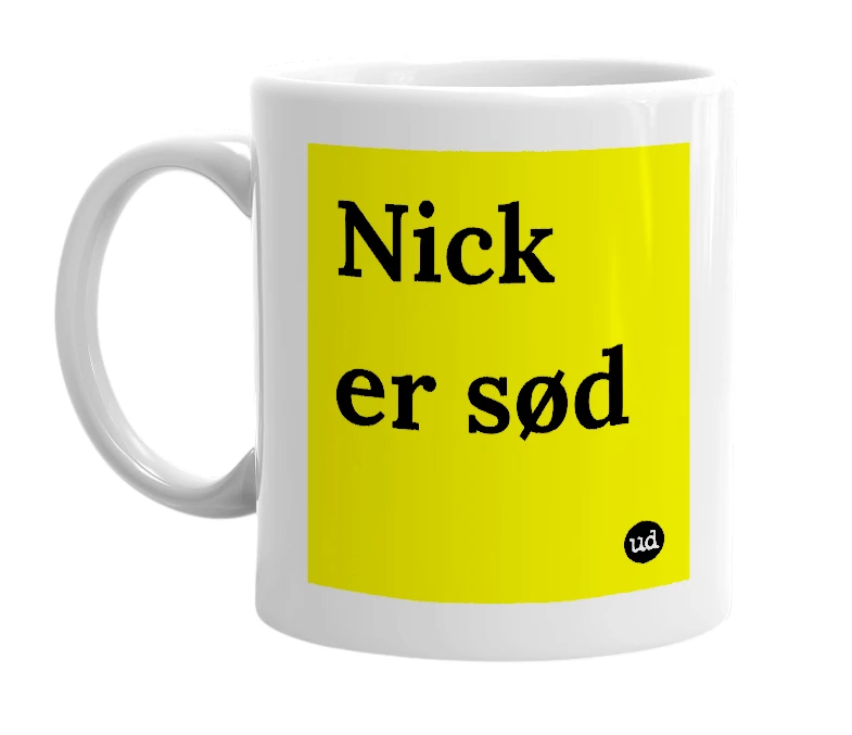 White mug with 'Nick er sød' in bold black letters