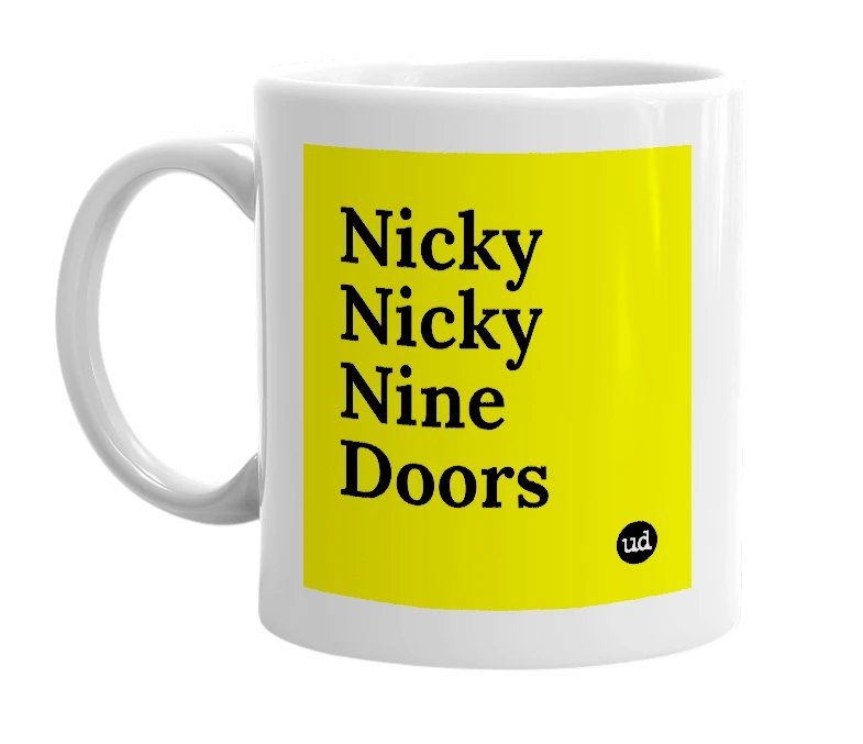 White mug with 'Nicky Nicky Nine Doors' in bold black letters