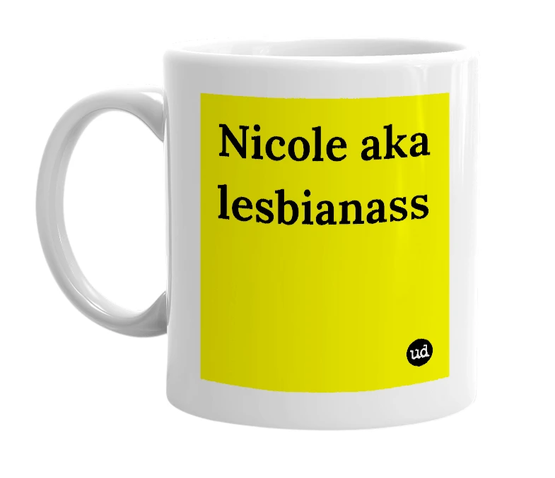 White mug with 'Nicole aka lesbianass' in bold black letters