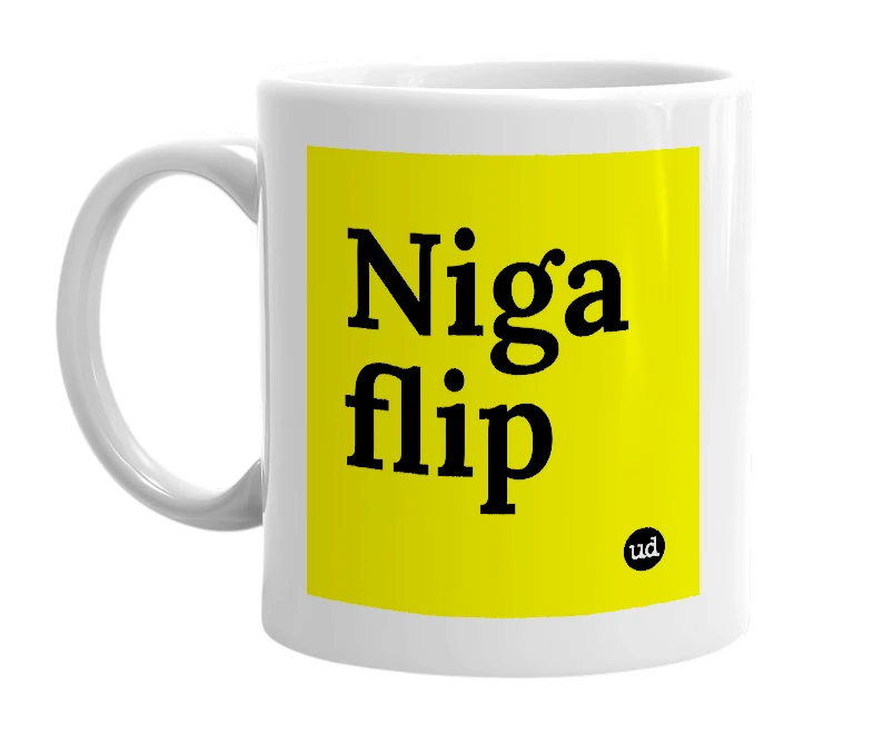 White mug with 'Niga flip' in bold black letters