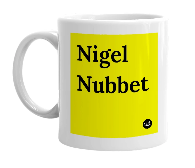White mug with 'Nigel Nubbet' in bold black letters