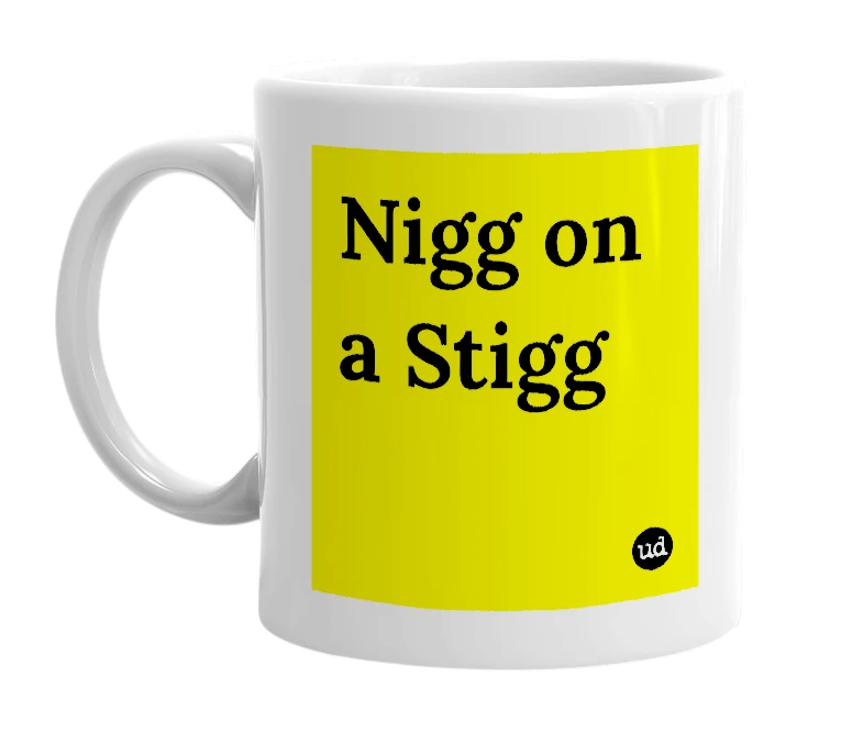 White mug with 'Nigg on a Stigg' in bold black letters