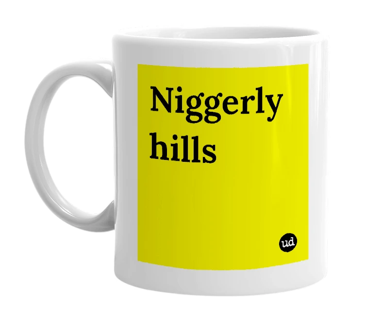 White mug with 'Niggerly hills' in bold black letters