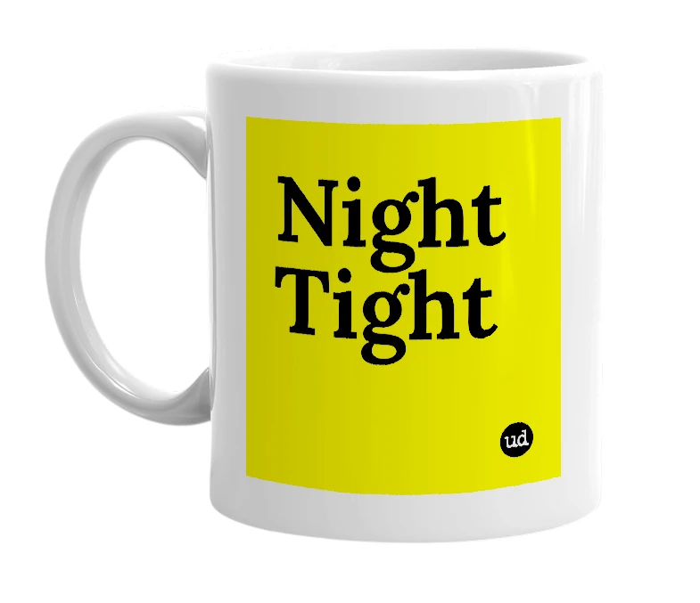 White mug with 'Night Tight' in bold black letters
