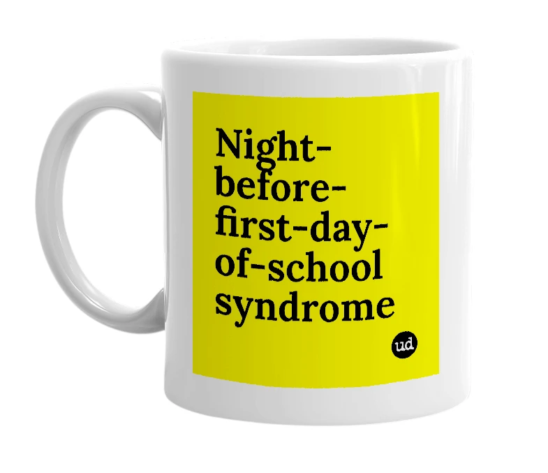 White mug with 'Night-before-first-day-of-school syndrome' in bold black letters