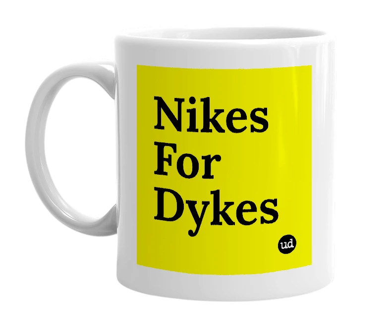 White mug with 'Nikes For Dykes' in bold black letters