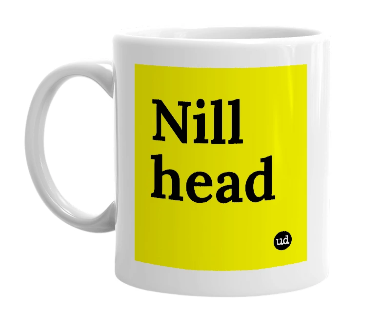 White mug with 'Nill head' in bold black letters