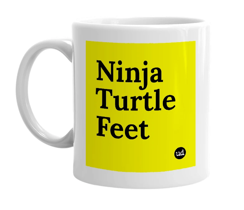 White mug with 'Ninja Turtle Feet' in bold black letters