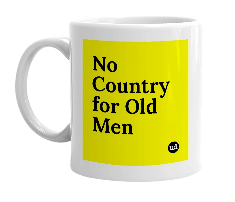 White mug with 'No Country for Old Men' in bold black letters