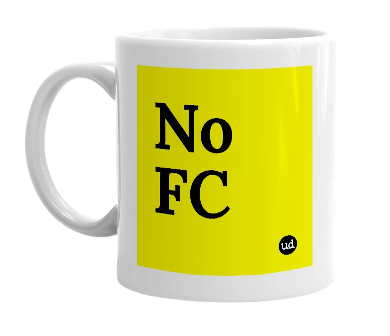 White mug with 'No FC' in bold black letters